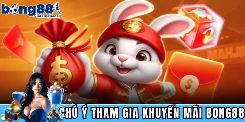 Những điều lưu ý về khuyến mãi BONG88